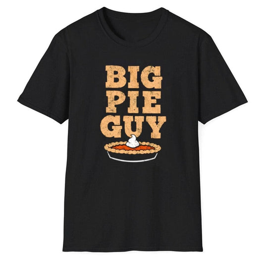 Big Pie Guy Shirt featuring bold text and a pie graphic on a black t-shirt, perfect for pie lovers.