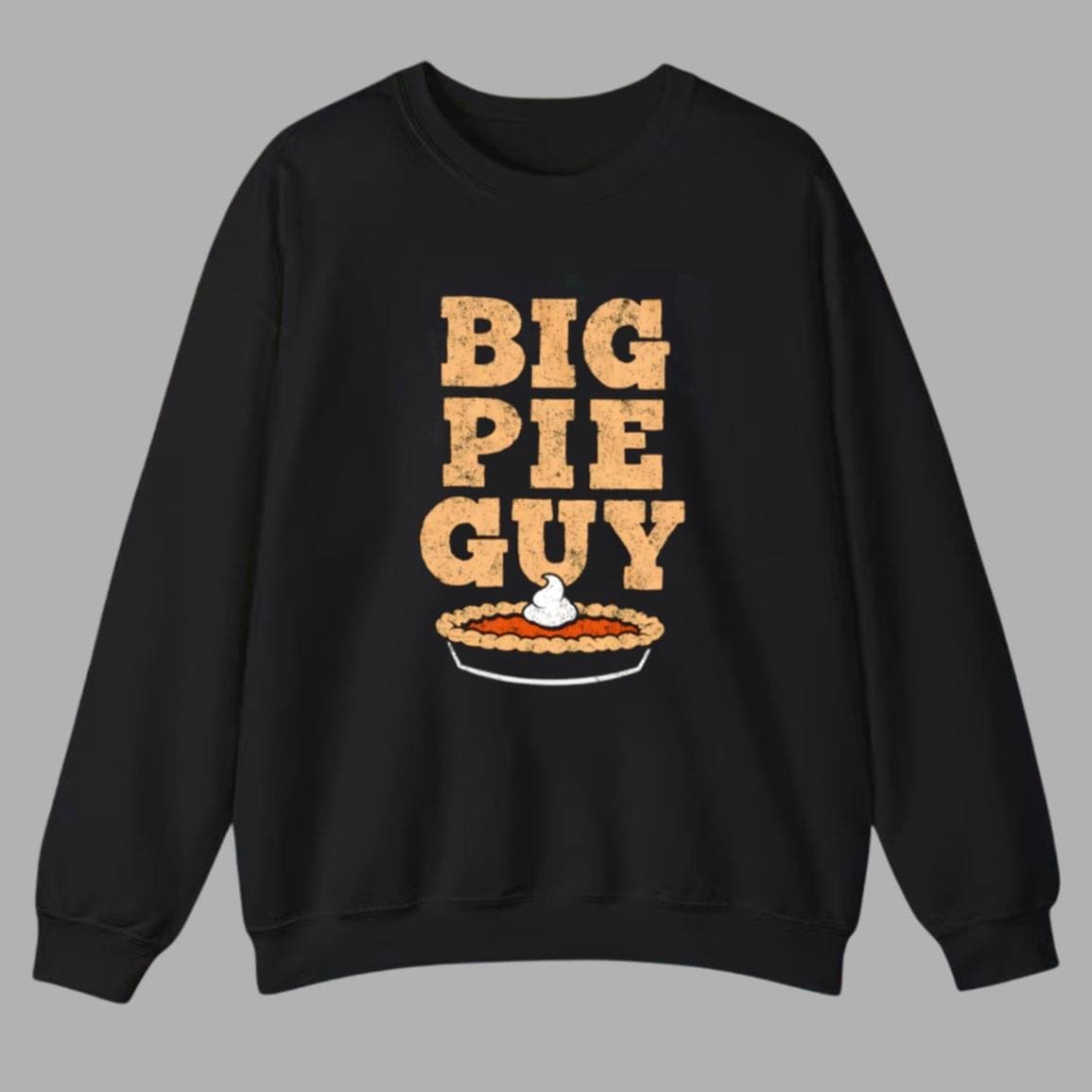 Big Pie Guy Shirt featuring bold text and a graphic of a pie with whipped cream on a black sweatshirt.