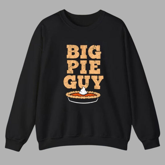 Big Pie Guy Shirt featuring bold text and a graphic of a pie with whipped cream on a black sweatshirt.