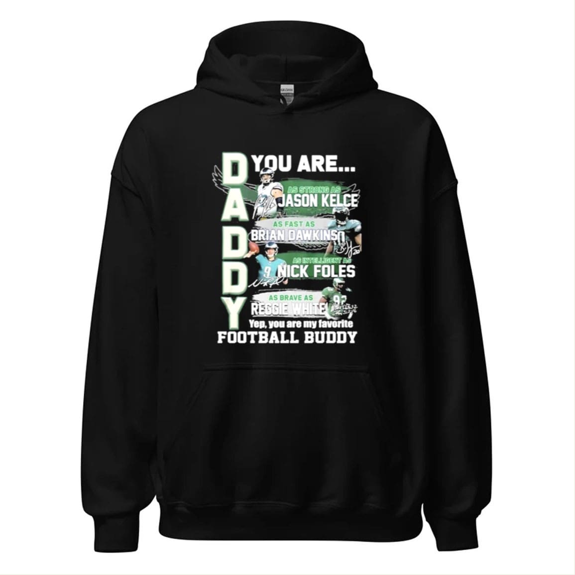 Daddy Eagles You Are Jason Kelce Brian Dawkins Nick Foles Reggie White Shirt