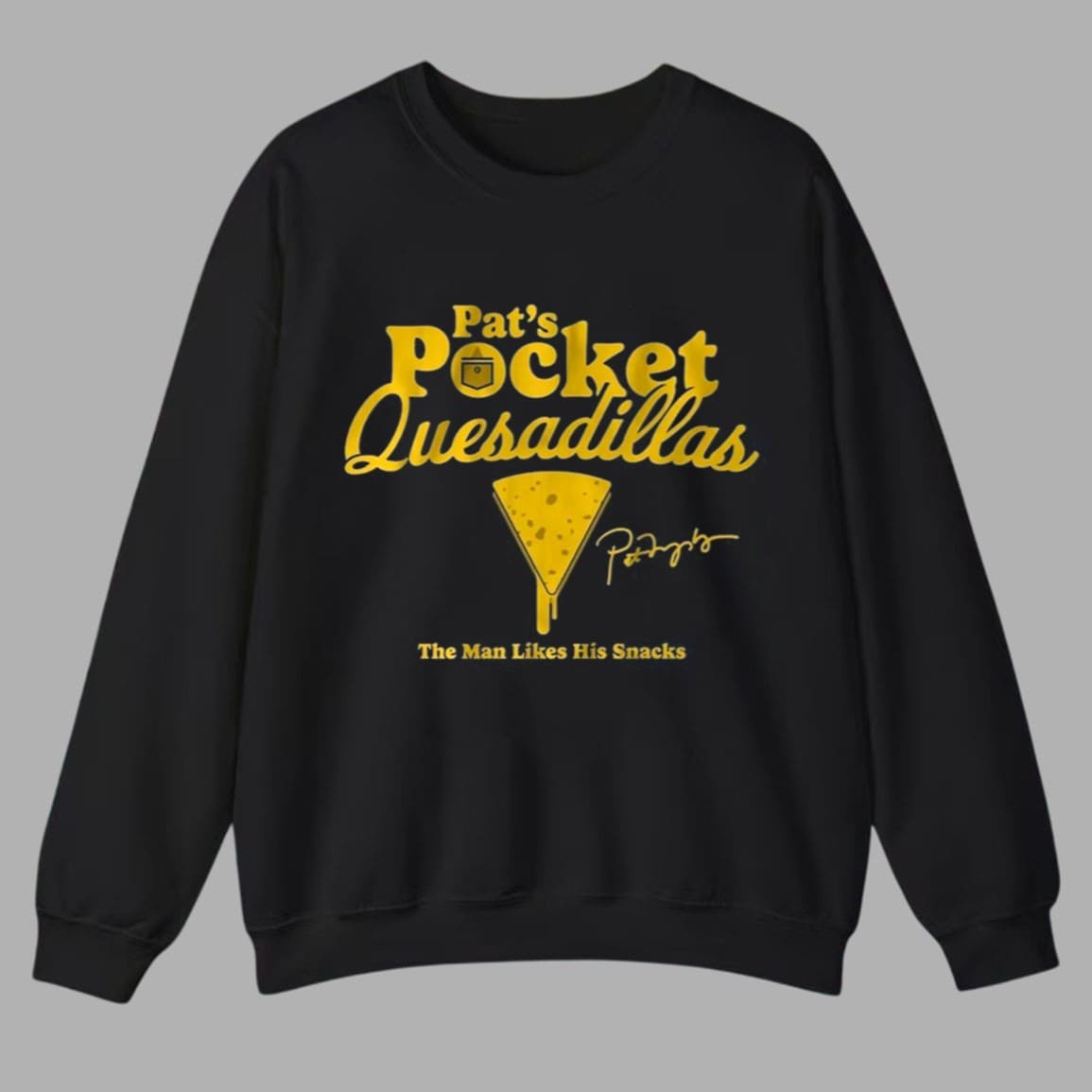 Pat Murphy’s Pat’s Pocket Quesadillas The Man Likes His Snacks Shirt