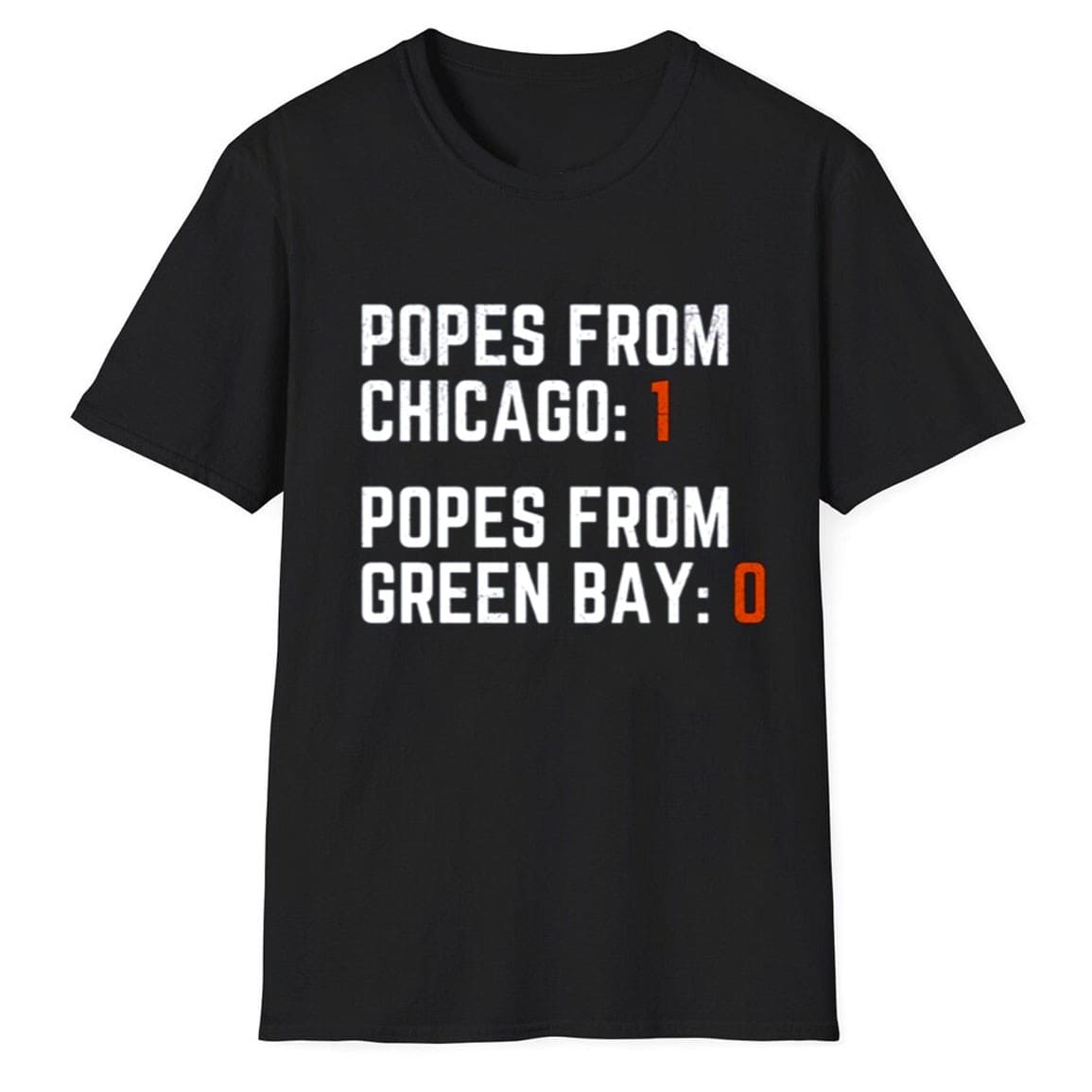 Popes From Chicago 1 Popes From Green Bay 0 Shirt