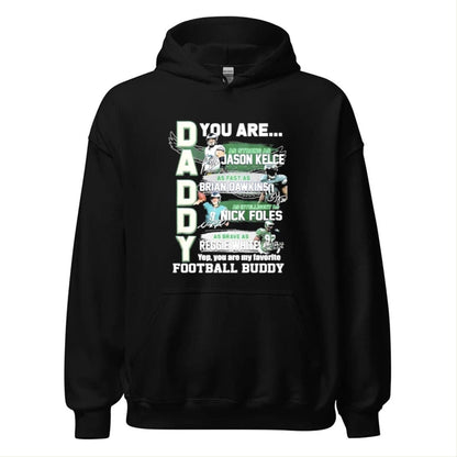 Daddy Eagles You Are Jason Kelce Brian Dawkins Nick Foles Reggie White Shirt