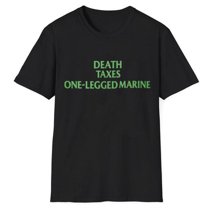 Death Taxes One Legged Marine Shirt