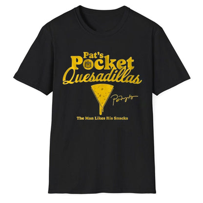 Pat Murphy’s Pat’s Pocket Quesadillas The Man Likes His Snacks Shirt
