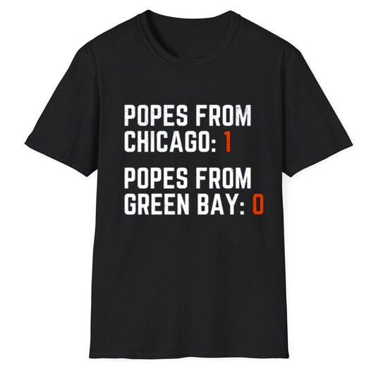 Popes From Chicago 1 Popes From Green Bay 0 Shirt