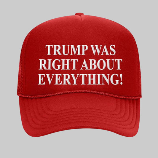Trump Was Right About Everything Hat