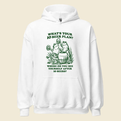 What's Your 10 Beer Plan Where Do You See Yourself After 10 Beers Shirt